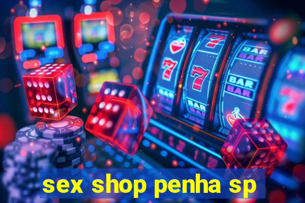 sex shop penha sp