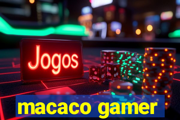 macaco gamer