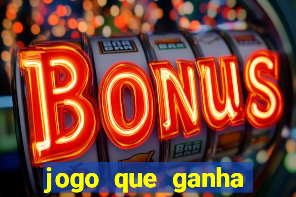 jogo que ganha dinheiro gratis