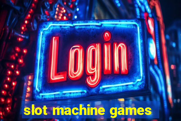 slot machine games