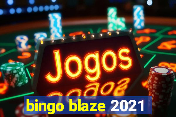 bingo blaze 2021