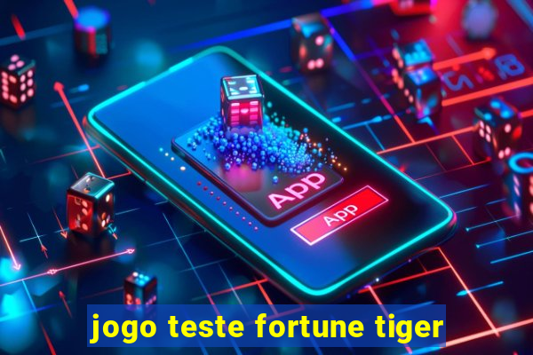 jogo teste fortune tiger