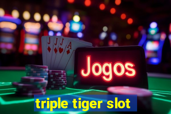 triple tiger slot