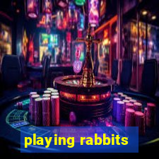 playing rabbits