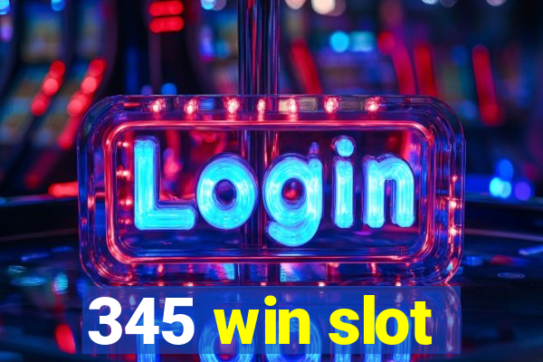 345 win slot