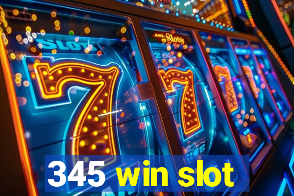 345 win slot