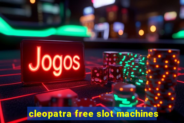 cleopatra free slot machines