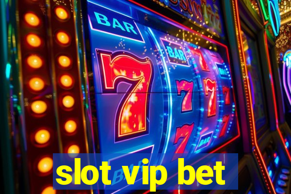 slot vip bet