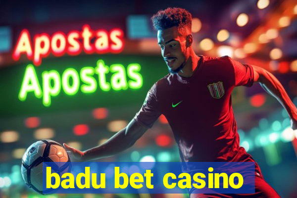 badu bet casino