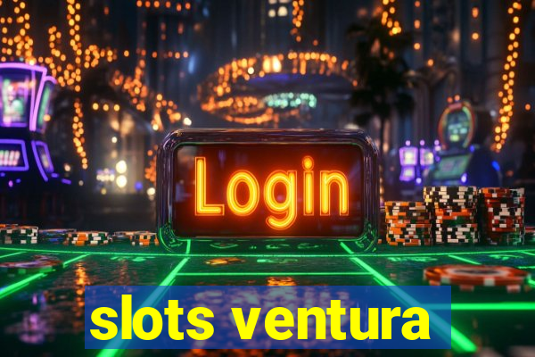 slots ventura