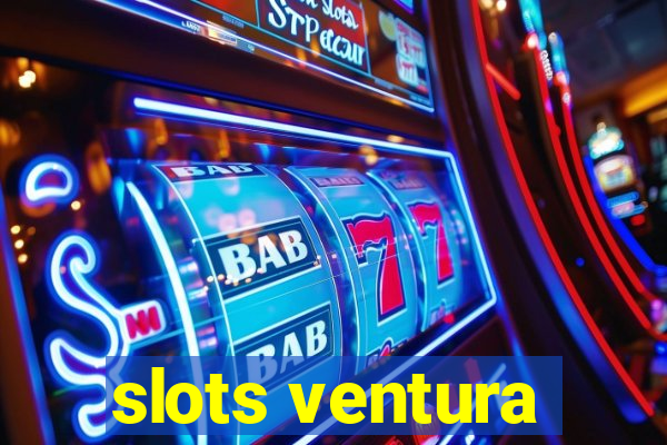 slots ventura