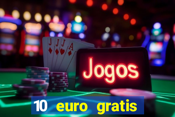 10 euro gratis casino 2019