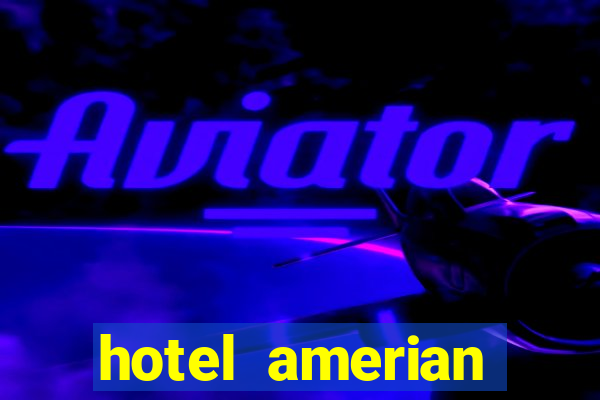 hotel amerian termas de rio hondo