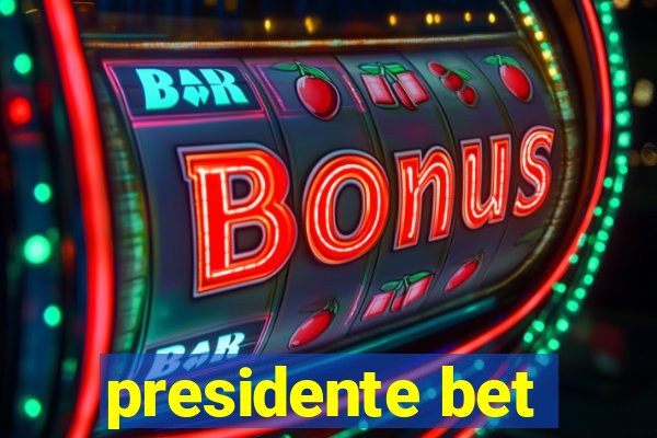 presidente bet