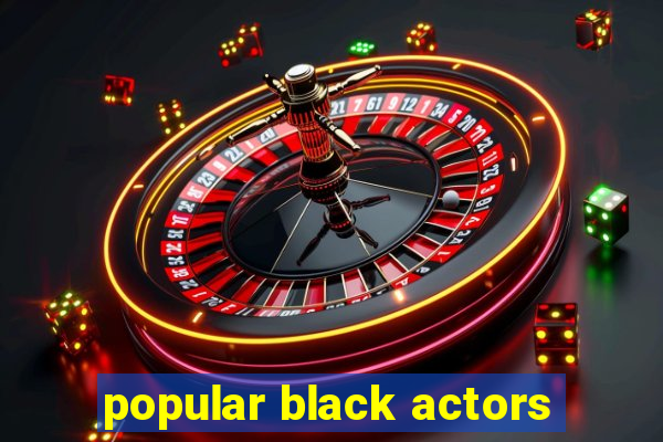 popular black actors