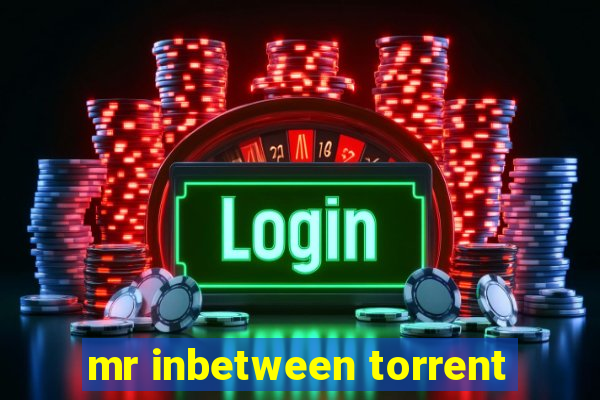 mr inbetween torrent