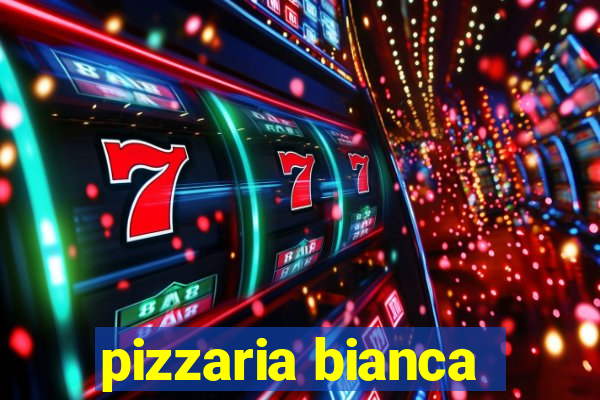 pizzaria bianca