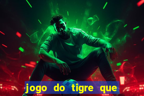 jogo do tigre que ja vem com bonus