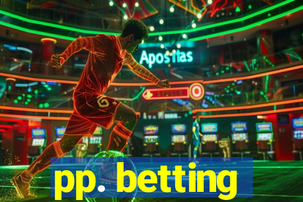 pp. betting