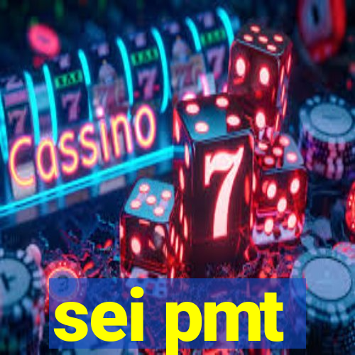 sei pmt