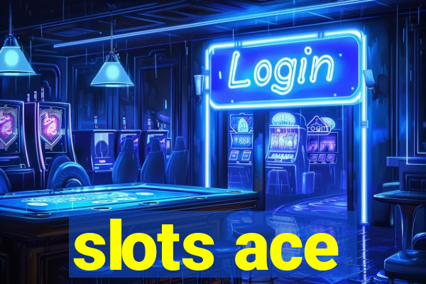 slots ace