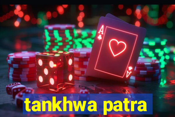 tankhwa patra