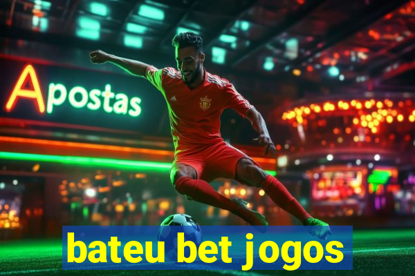 bateu bet jogos