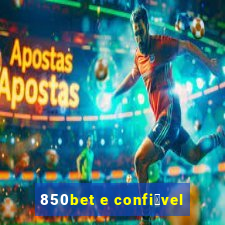 850bet e confi谩vel