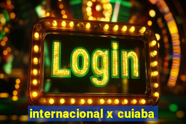 internacional x cuiaba