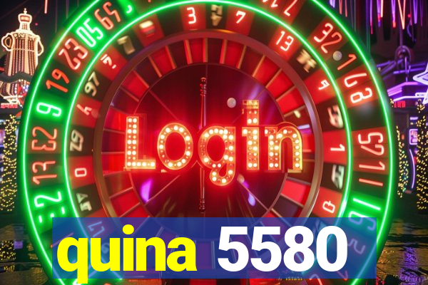 quina 5580