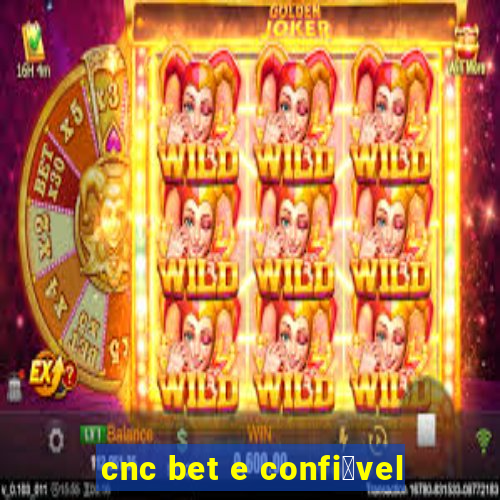 cnc bet e confi谩vel