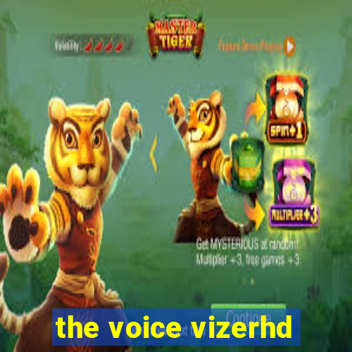 the voice vizerhd