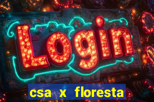 csa x floresta onde assistir