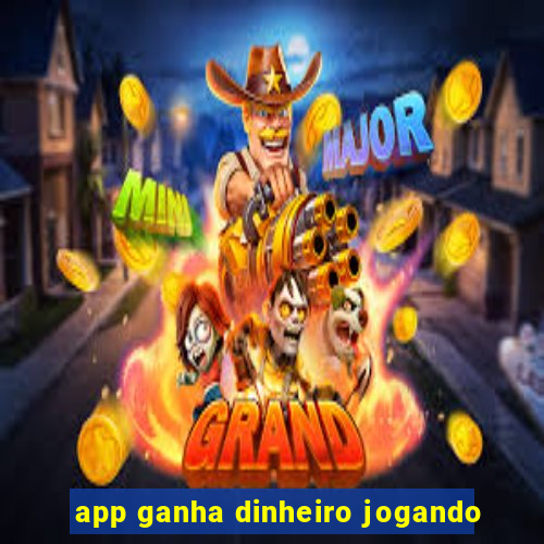 app ganha dinheiro jogando