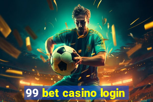 99 bet casino login