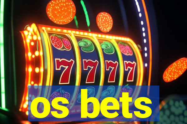 os bets