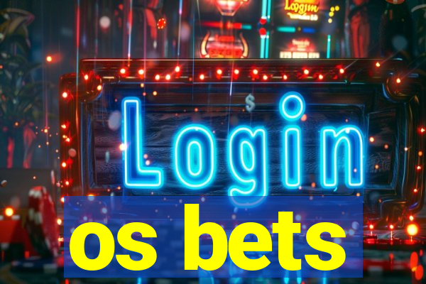 os bets