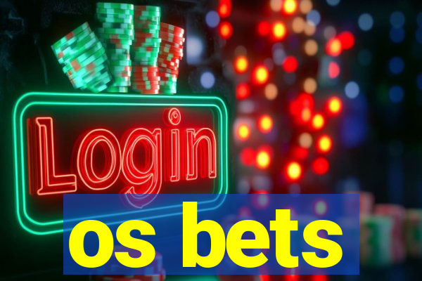 os bets