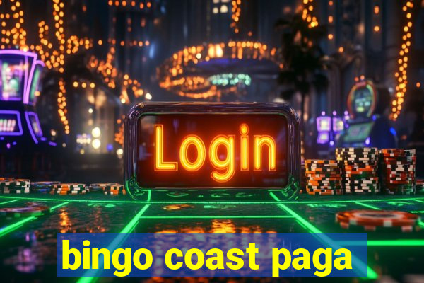 bingo coast paga