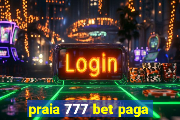 praia 777 bet paga