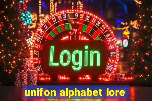 unifon alphabet lore