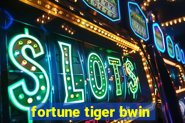 fortune tiger bwin