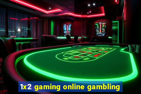 1x2 gaming online gambling