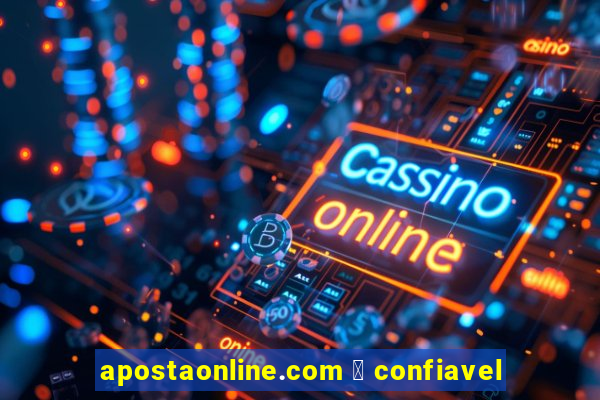 apostaonline.com 茅 confiavel