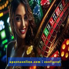 apostaonline.com 茅 confiavel