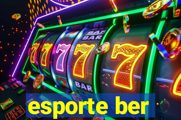 esporte ber