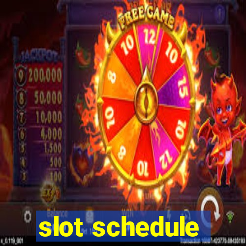 slot schedule