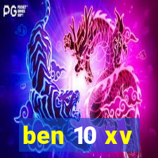 ben 10 xv