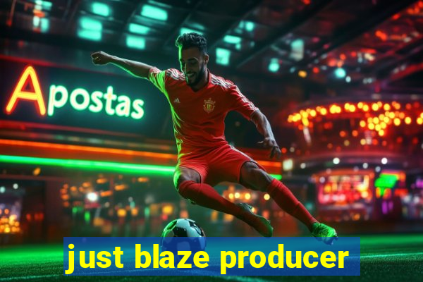 just blaze producer