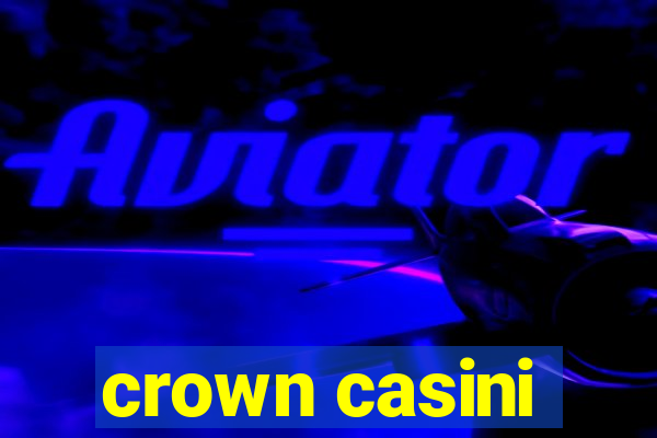 crown casini